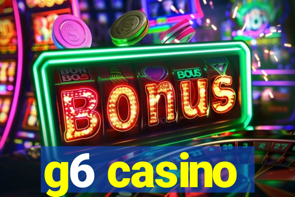 g6 casino
